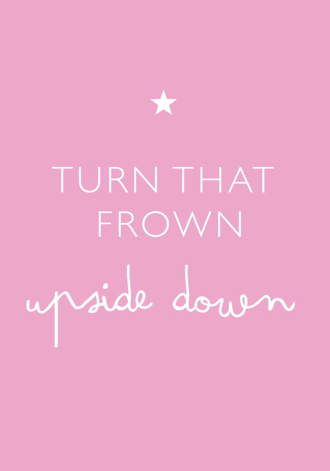 Turn that frown upside down A4 print