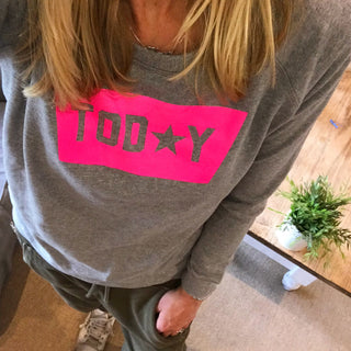 TODAY neon pink sweatshirt