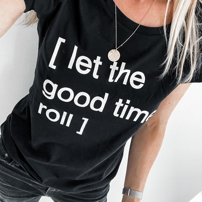 Let the good times roll tee (sample 3)