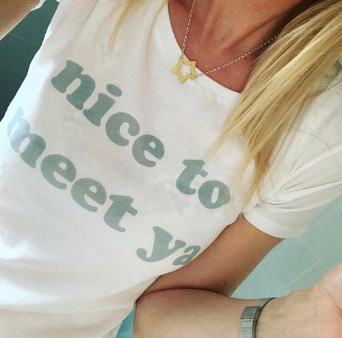 Nice to meet you white tee